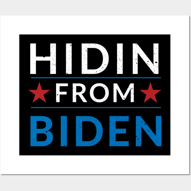 Anti Biden for president Hidin From Biden Funny Trump 2020 Wall Art by madani04